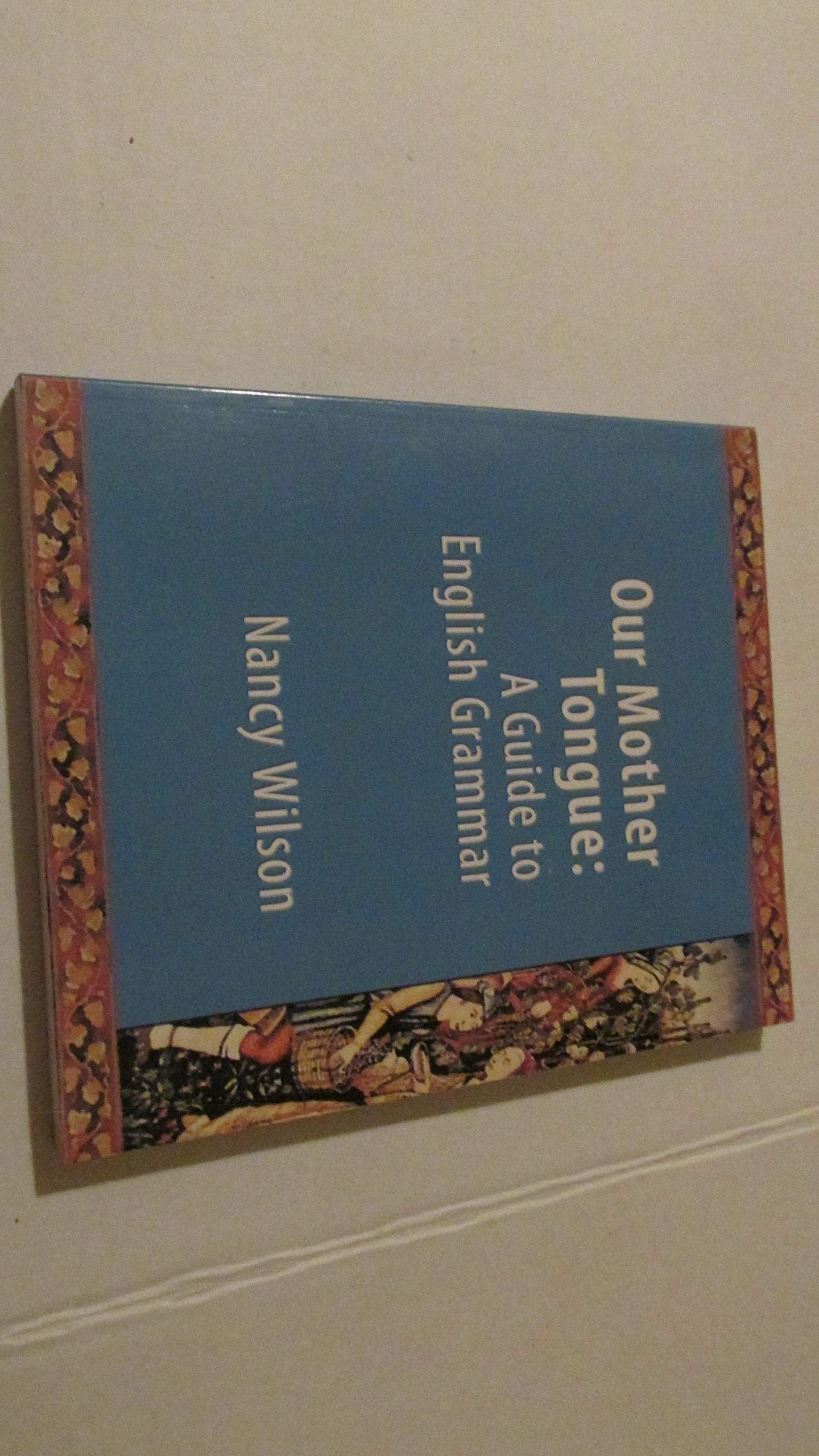 Our Mother Tongue: An Introductory Guide to English Grammar Social Sciences