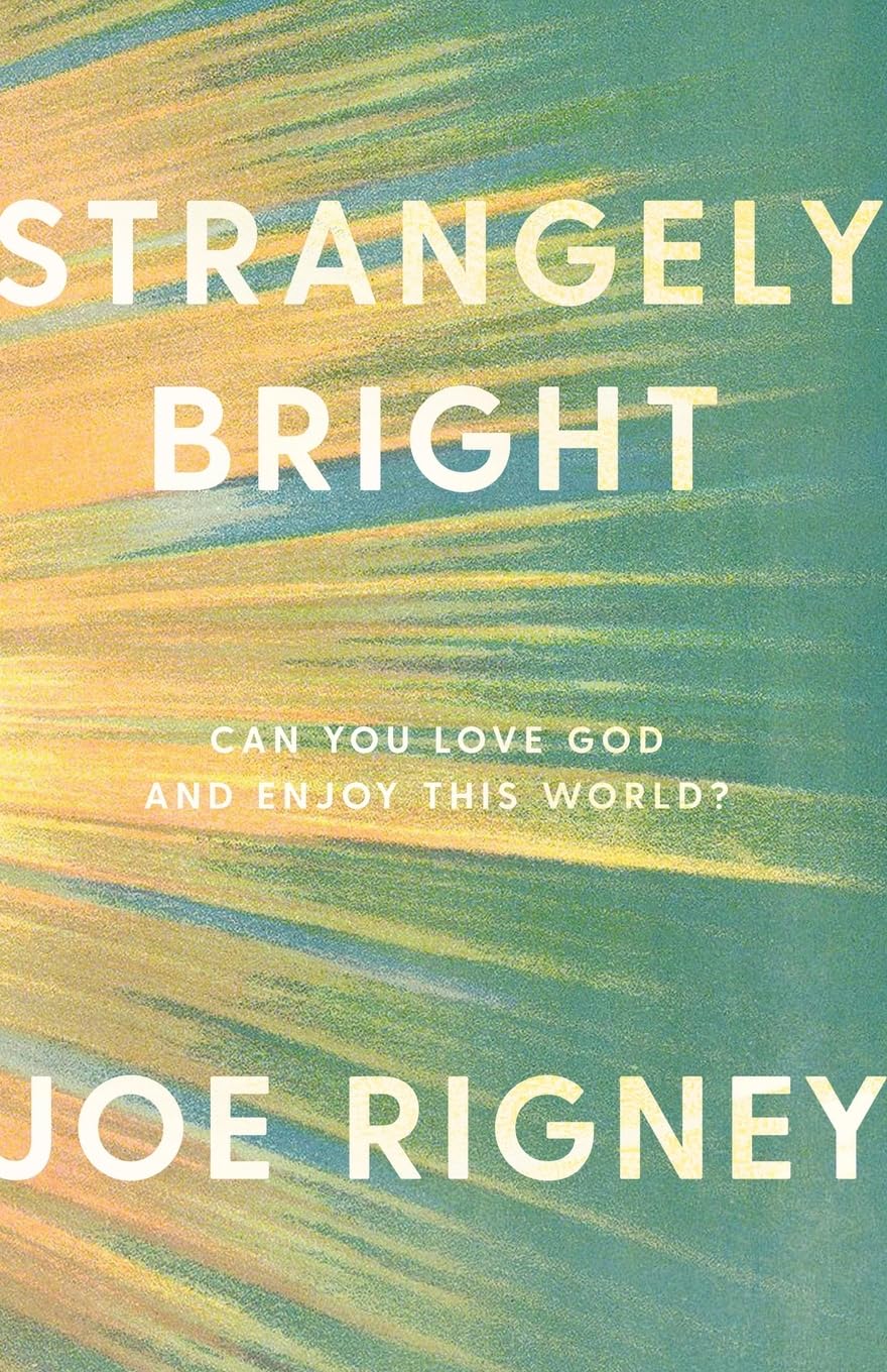 Strangely Bright: Can You Love God and Enjoy This World? Religion & Esotericism