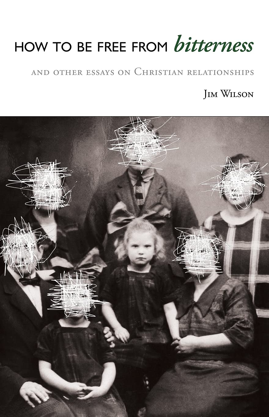 How to Be Free from Bitterness: And other essays on Christian relationships Religion & Esotericism