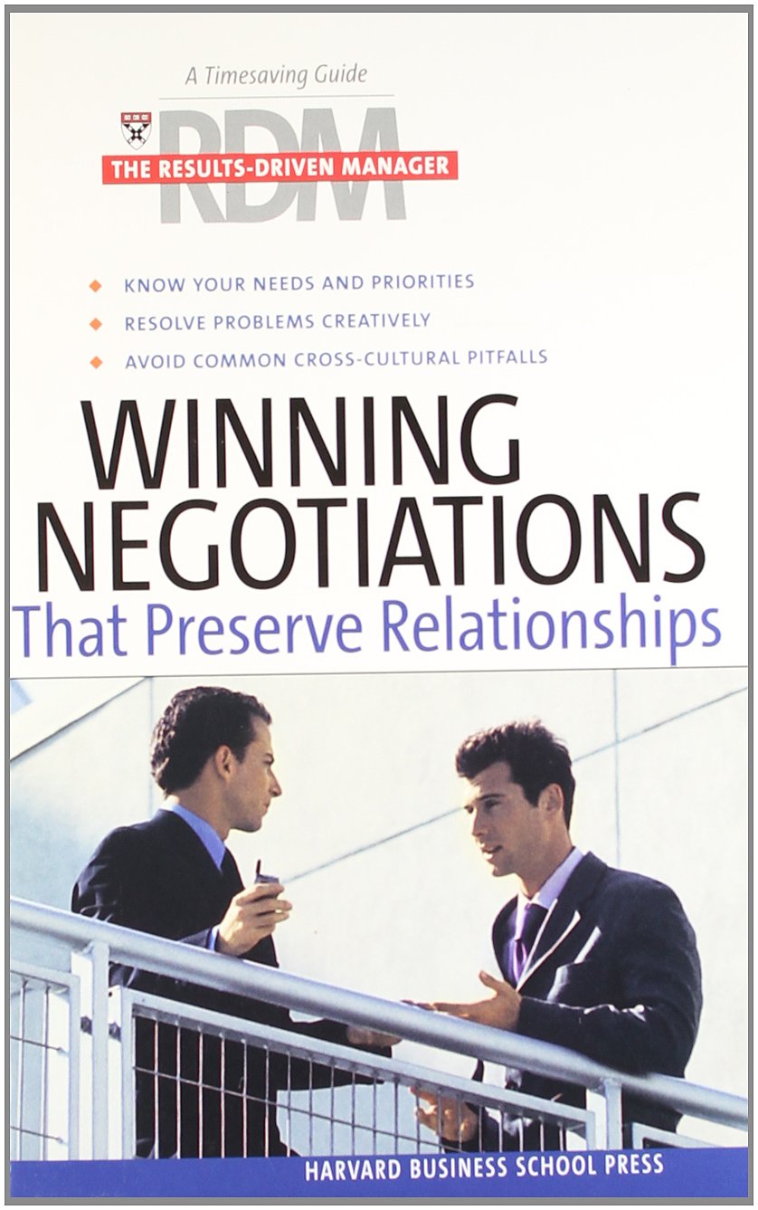 Winning Negotiations That Preserve Relationships: A Timesaving Guide for Increasing Your Effectiveness (The Results Driven Manger Series) Business, Finance & Career