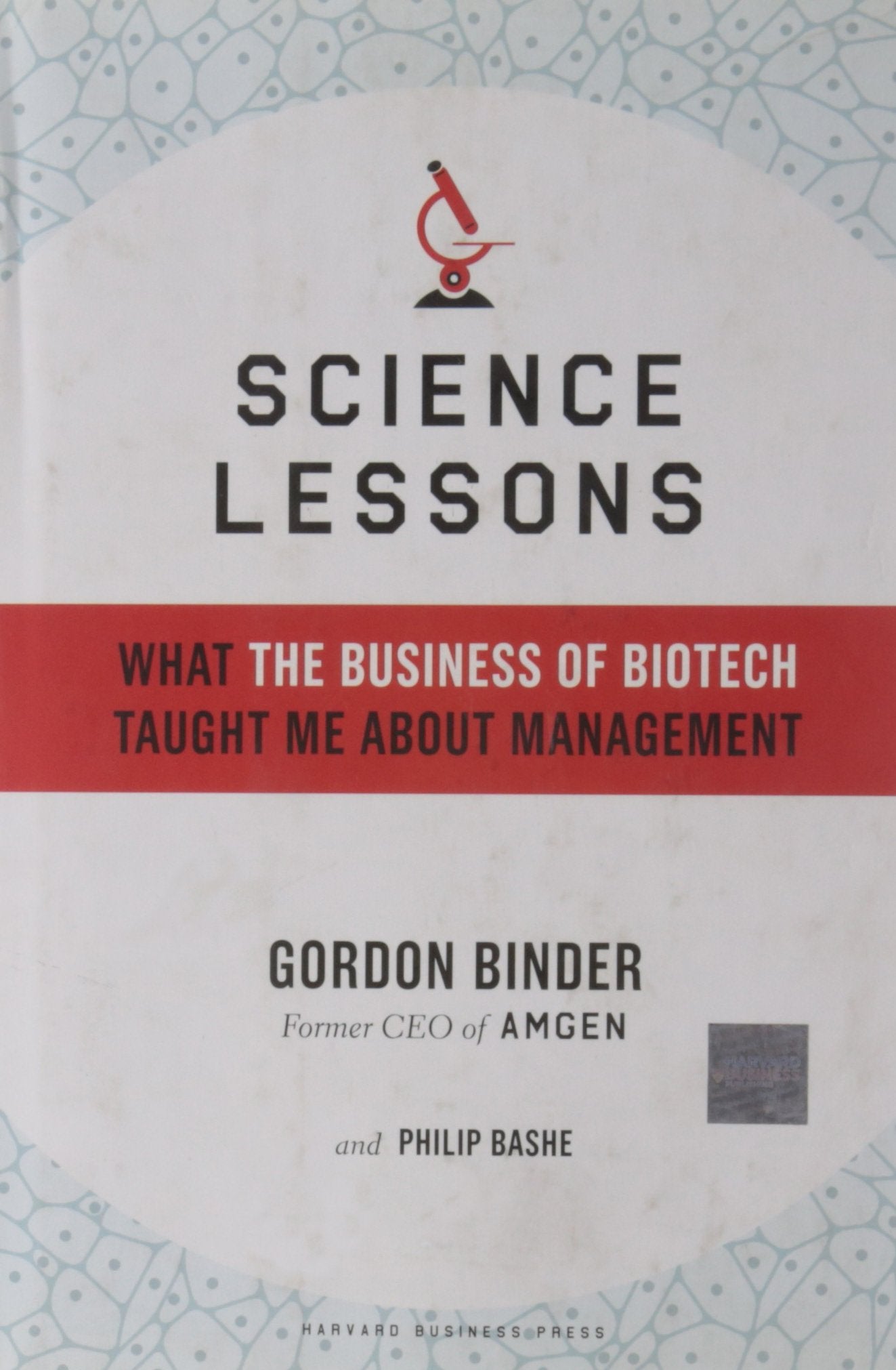 Science Lessons: What the Business of Biotech Taught Me About Management Business, Finance & Career