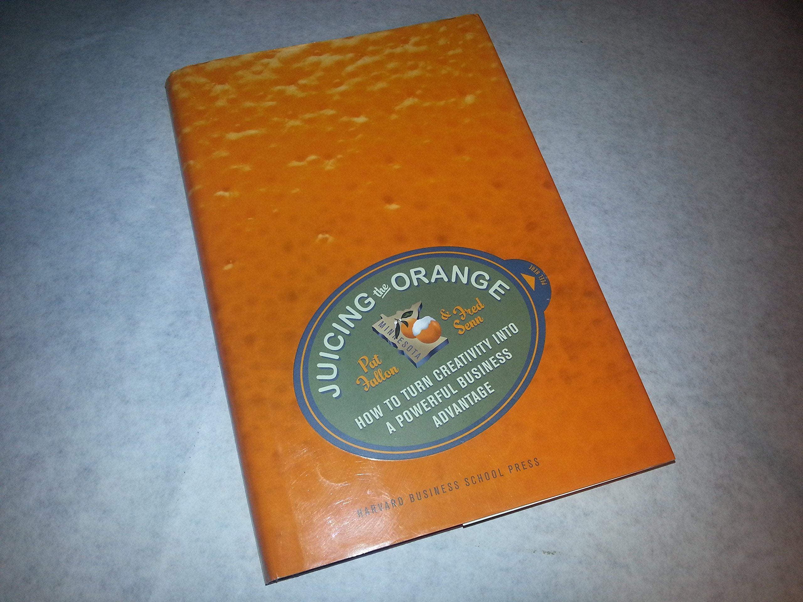 Juicing the Orange: How to Turn Creativity into a Powerful Business Advantage Law