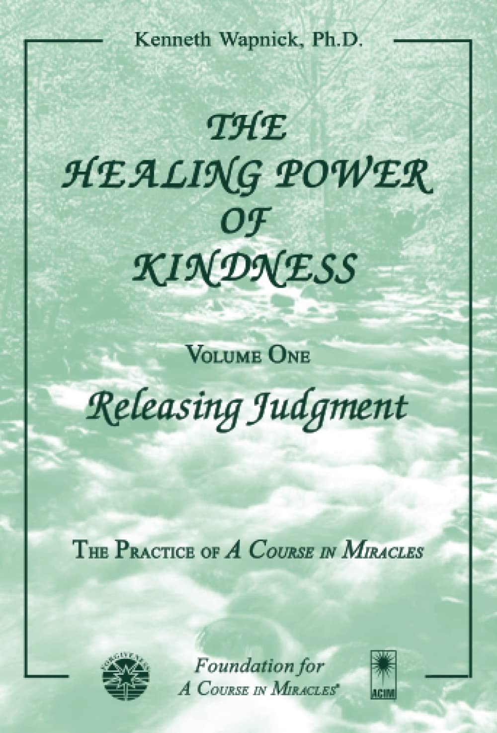 The Healing Power of Kindness: Volume One: Releasing Judgment book