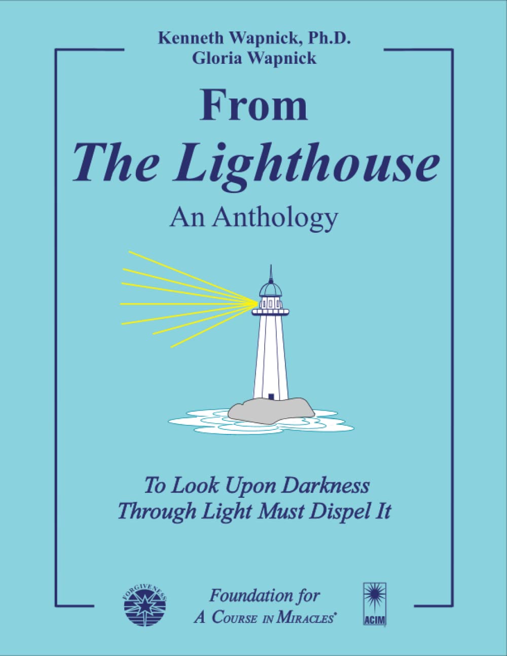From "The Lighthouse" - An Anthology: To Look Upon Darkness Through Light Must Dispel It Social Sciences
