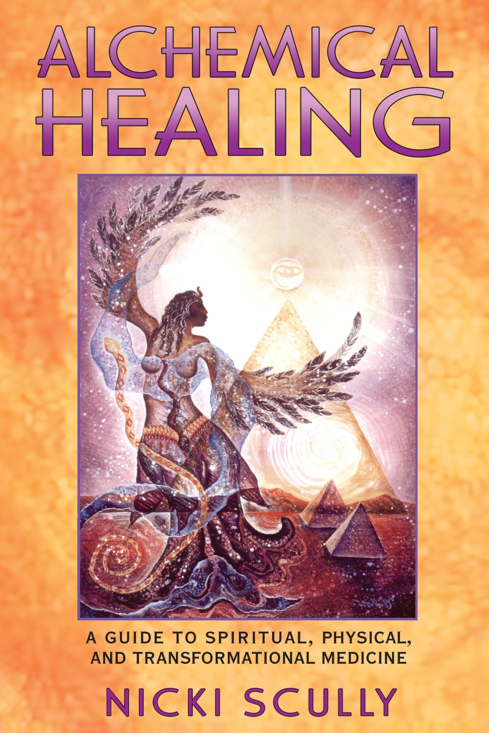 Alchemical Healing: A Guide to Spiritual, Physical, and Transformational Medicine book