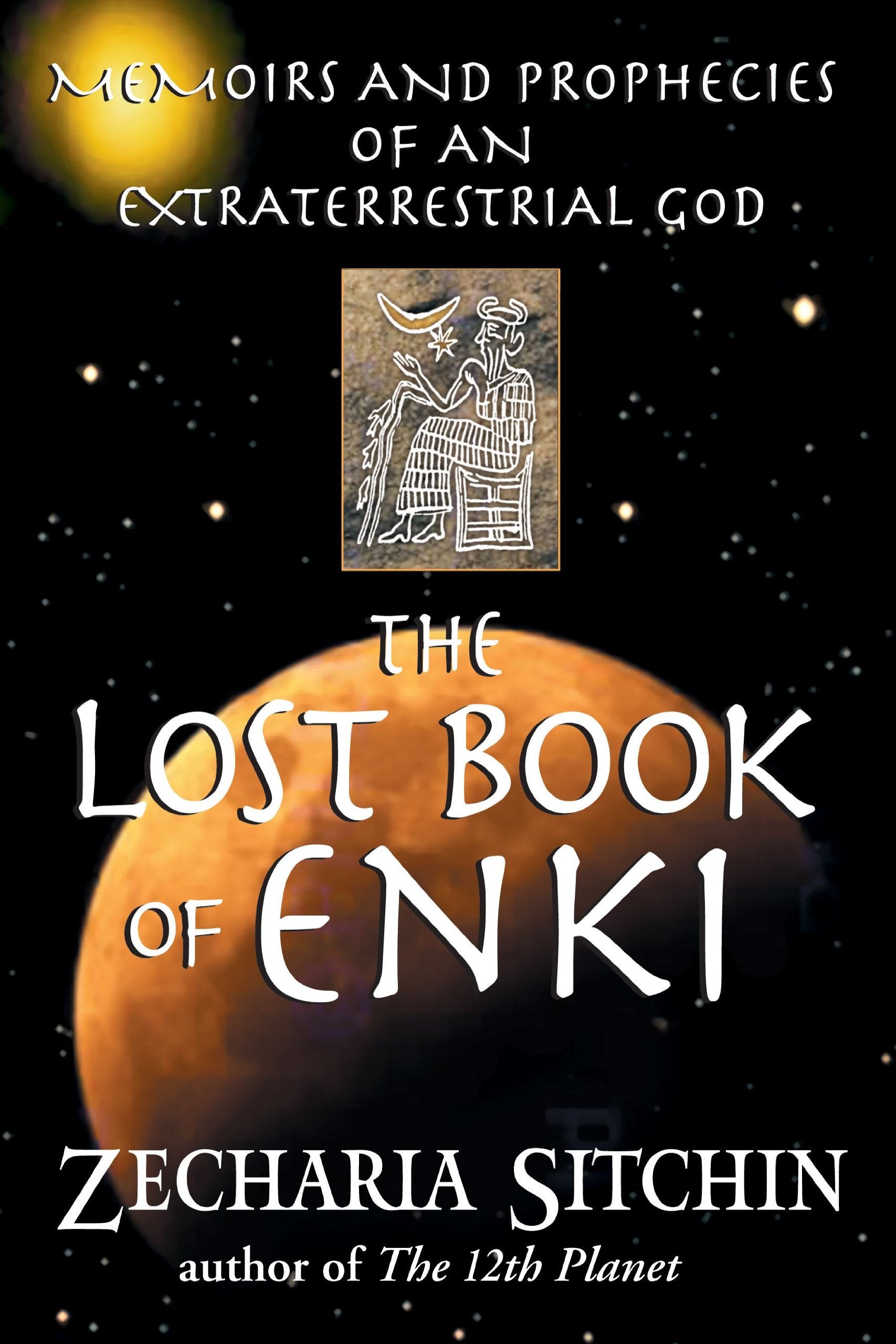 The Lost Book of Enki: Memoirs and Prophecies of an Extraterrestrial God Books