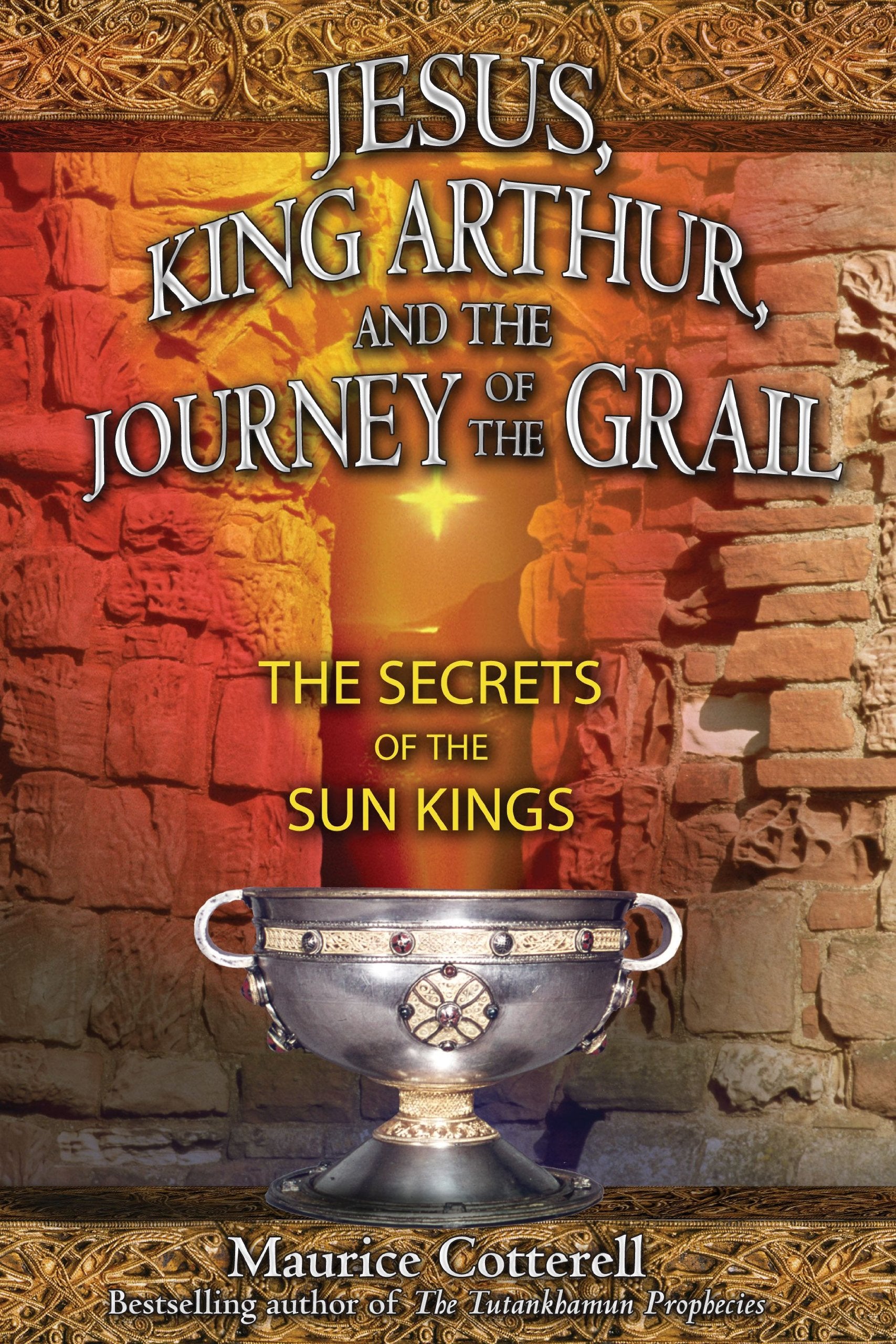 Jesus, King Arthur, and the Journey of the Grail: The Secrets of the Sun Kings Social Sciences