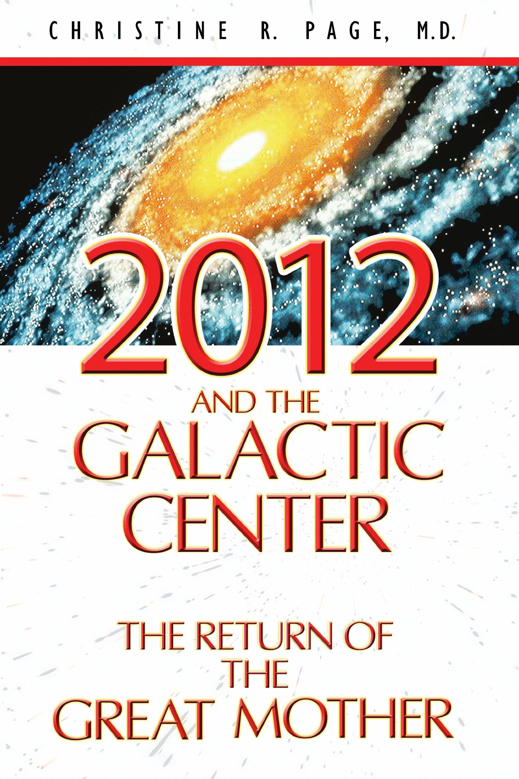 2012 and the Galactic Center: The Return of the Great Mother Books