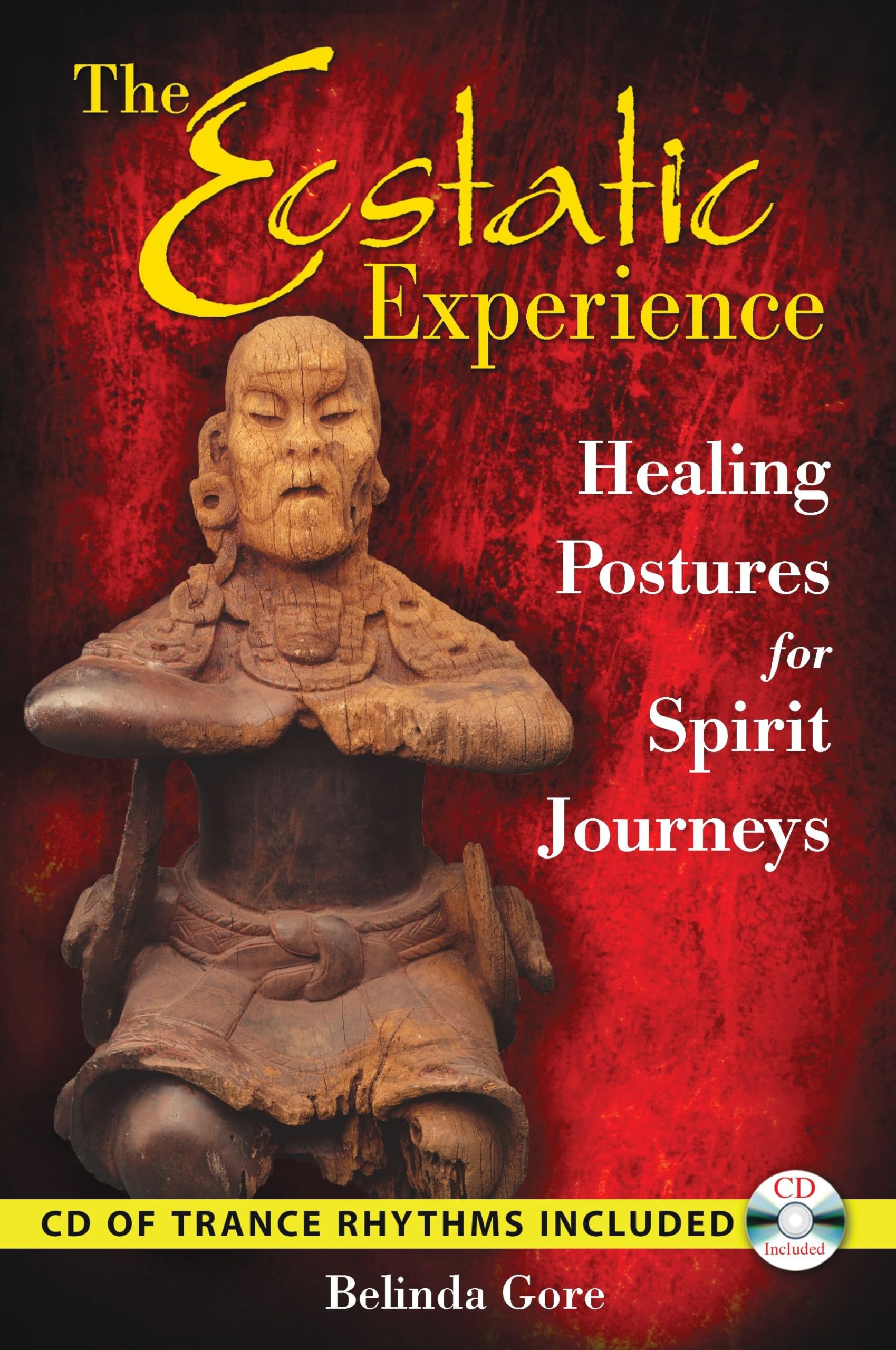 The Ecstatic Experience: Healing Postures for Spirit Journeys book