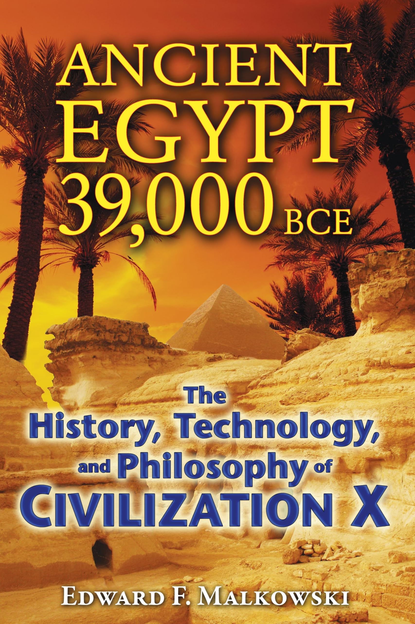 Ancient Egypt 39,000 BCE: The History, Technology, and Philosophy of Civilization X book