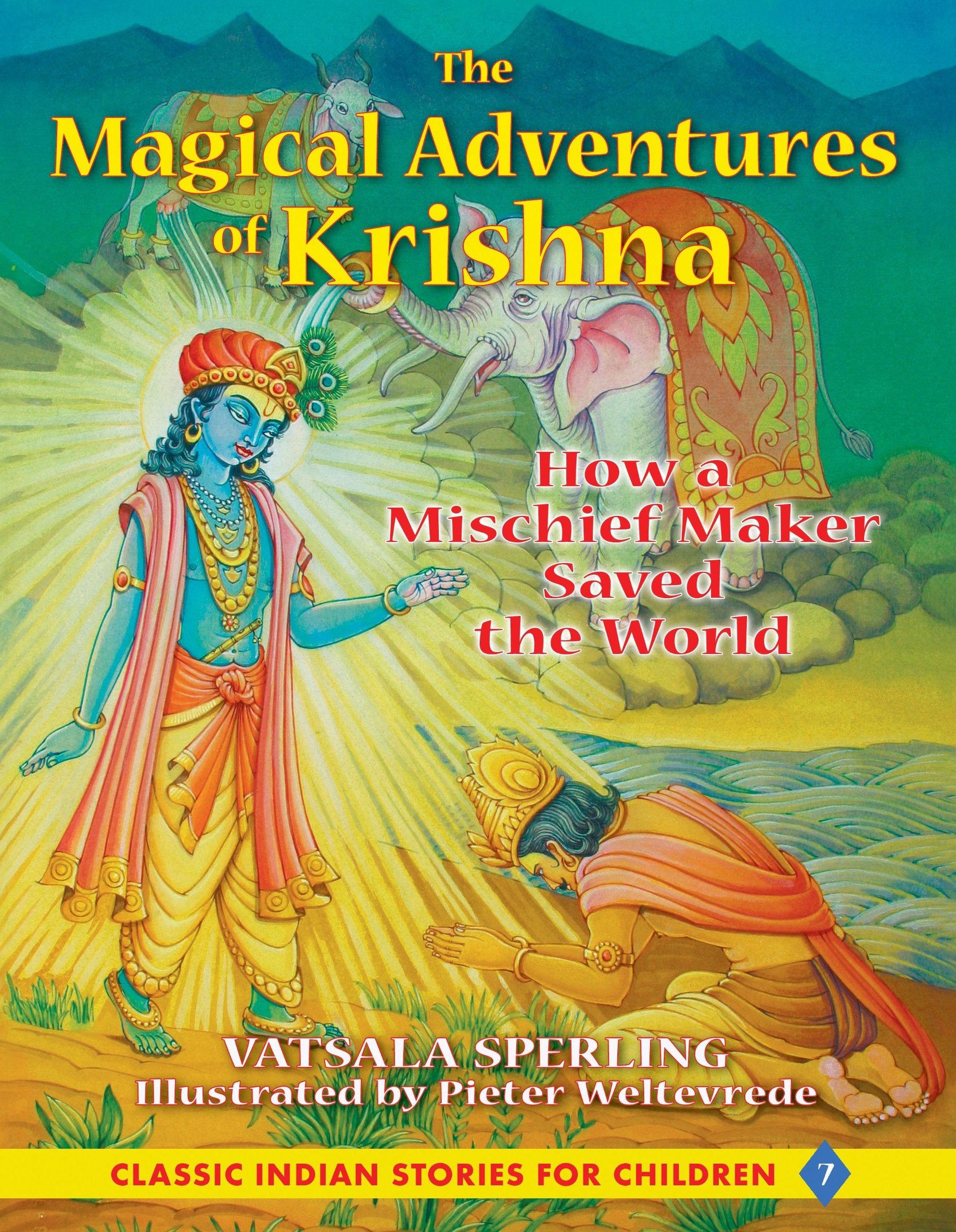 The Magical Adventures of Krishna: How a Mischief Maker Saved the World Fairy Tales & Legends