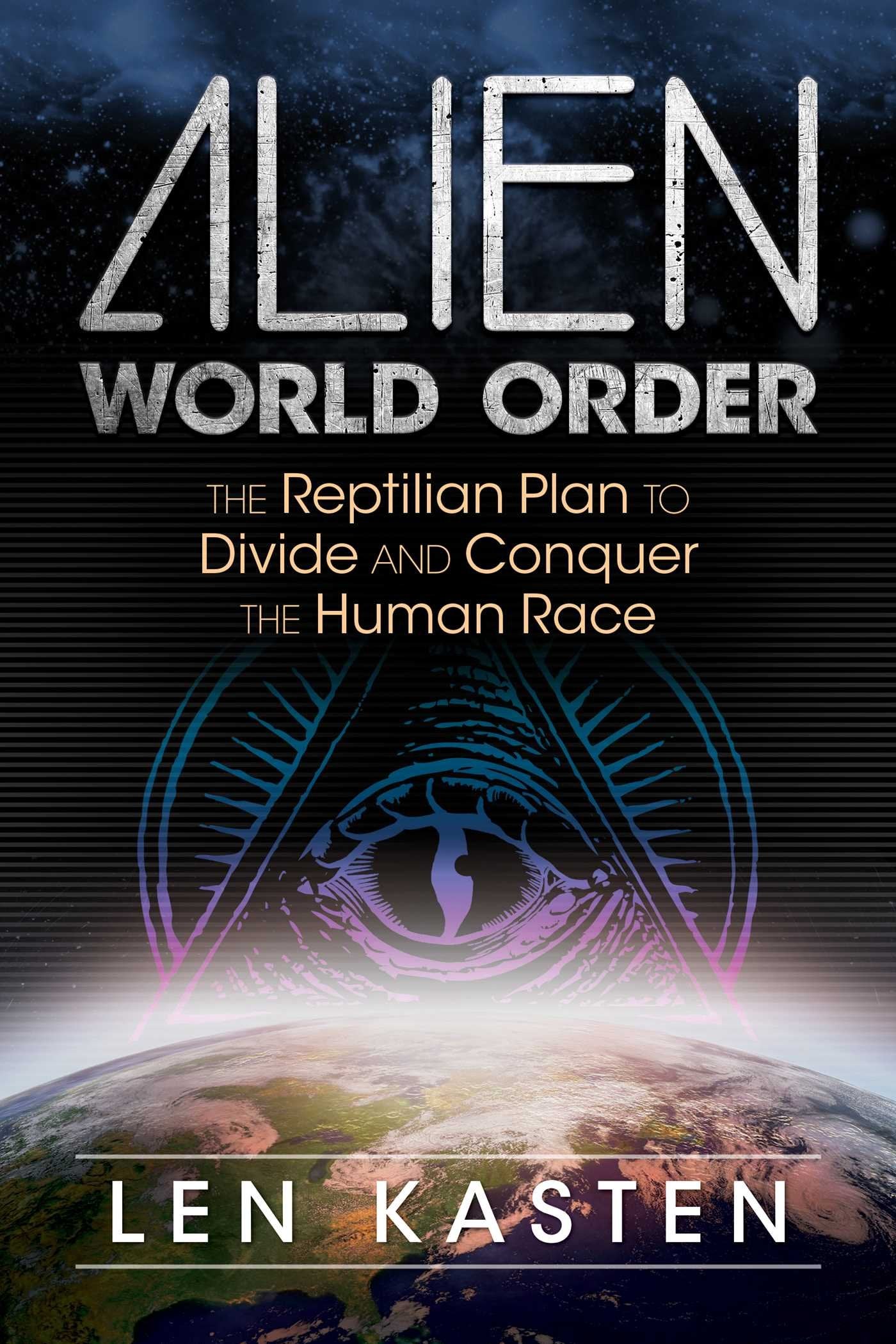 Alien World Order: The Reptilian Plan to Divide and Conquer the Human Race Books