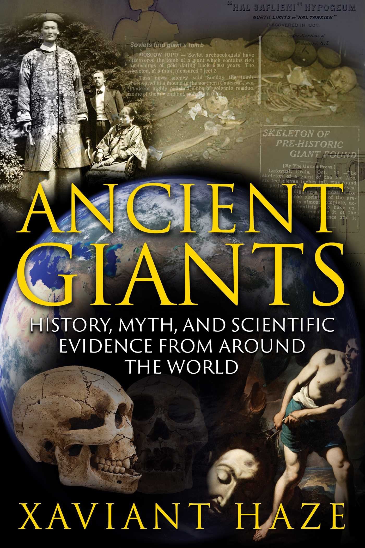 Ancient Giants: History, Myth, and Scientific Evidence from around the World Books