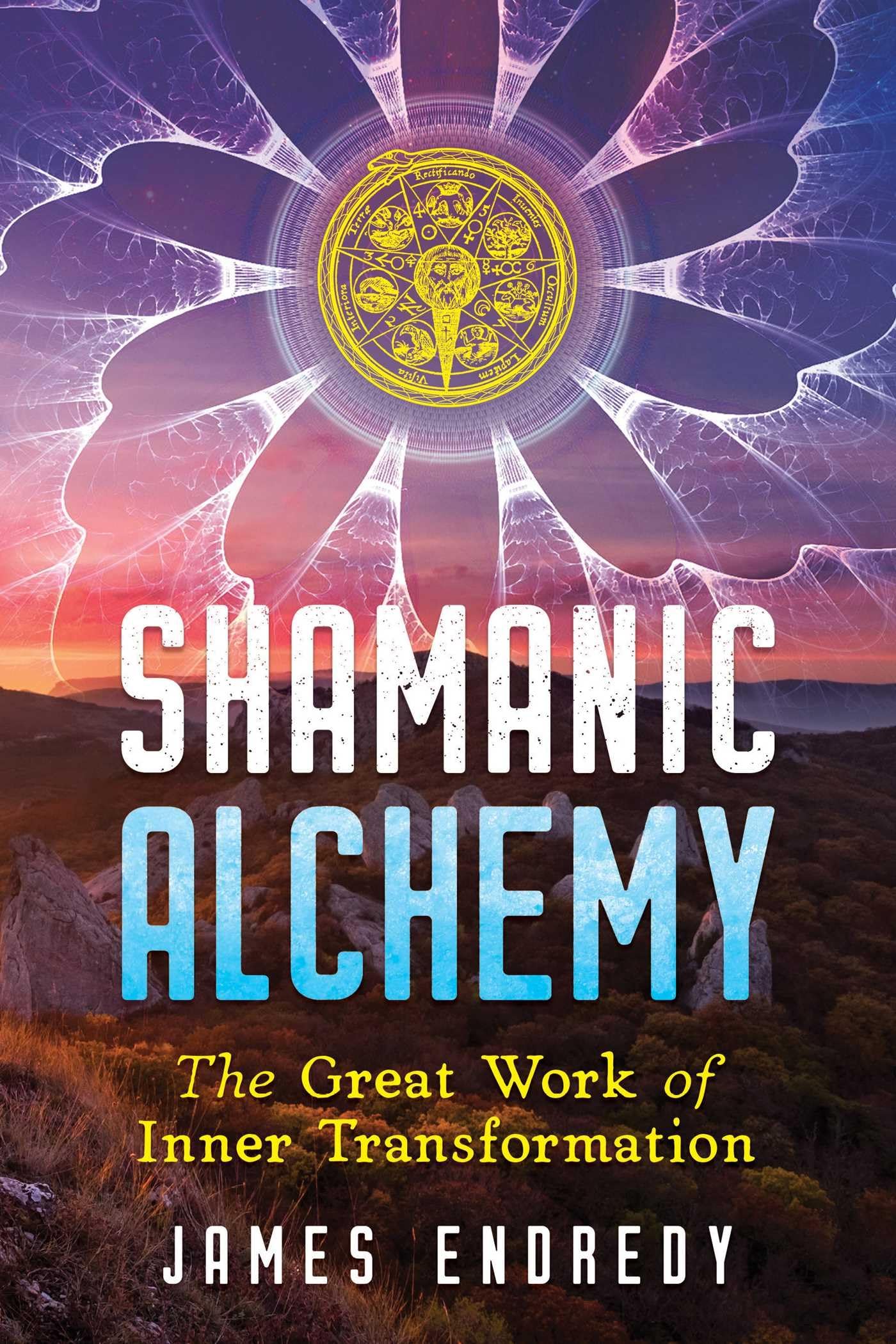 Shamanic Alchemy: The Great Work of Inner Transformation book