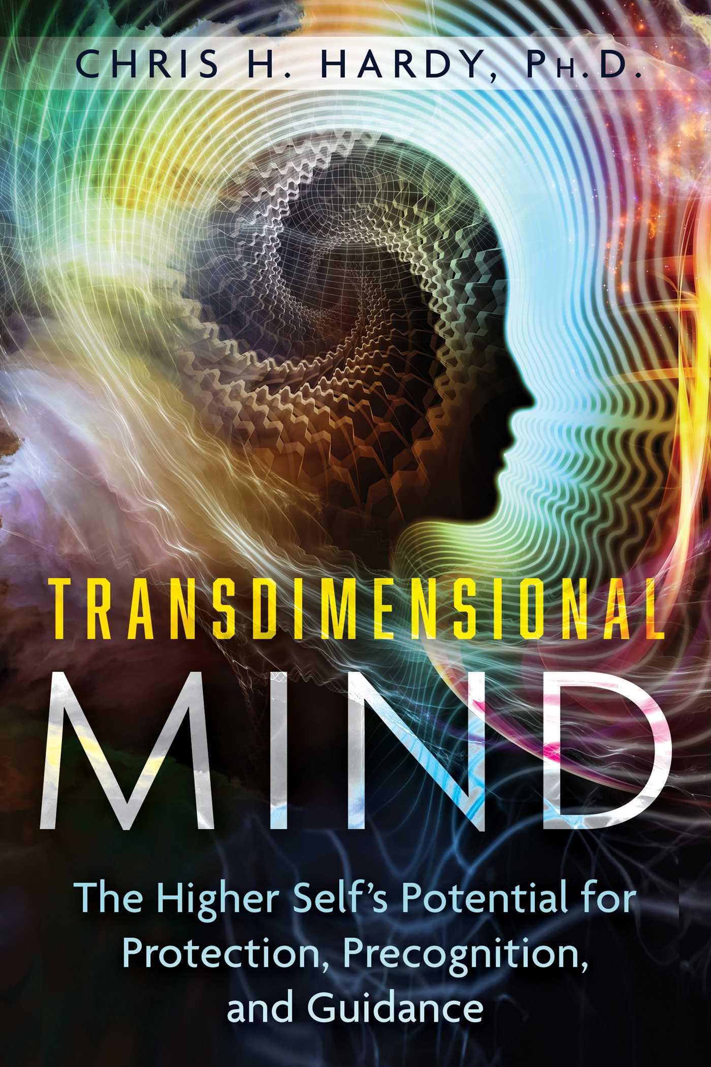 Transdimensional Mind: The Higher Self's Potential for Protection, Precognition, and Guidance Medicine