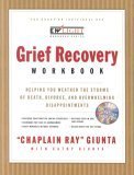 Grief Recovery Workbook: Helping You Weather the Storms of Death, Divorce, and Overwhelming Disappointments Death & Mourning