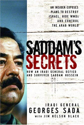 Saddam's Secrets: How an Iraqi General Defied and Survived Saddam Hussein book