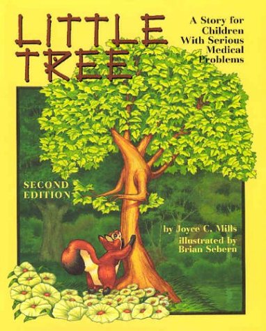 Little Tree: A Story for Children With Serious Medical Illness: A Story for Children with Serious Medical Problems Non-fiction