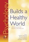 Psychology Builds a Healthy World: Opportunities for Research and Practice Medicine