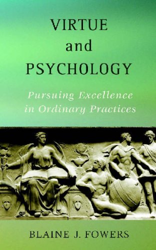 Virtue And Psychology: Pursuing Excellence In Ordinary Practices Philosophy