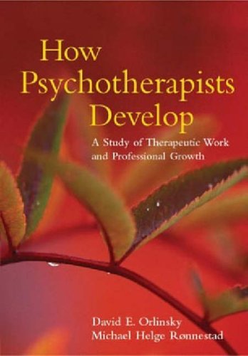 How Psychotherapists Develop: A Study Of Therapeutic Work And Professional Growth book