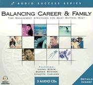 Balancing Career & Family: Time Management Strategies for What Matters Most Business, Finance & Career