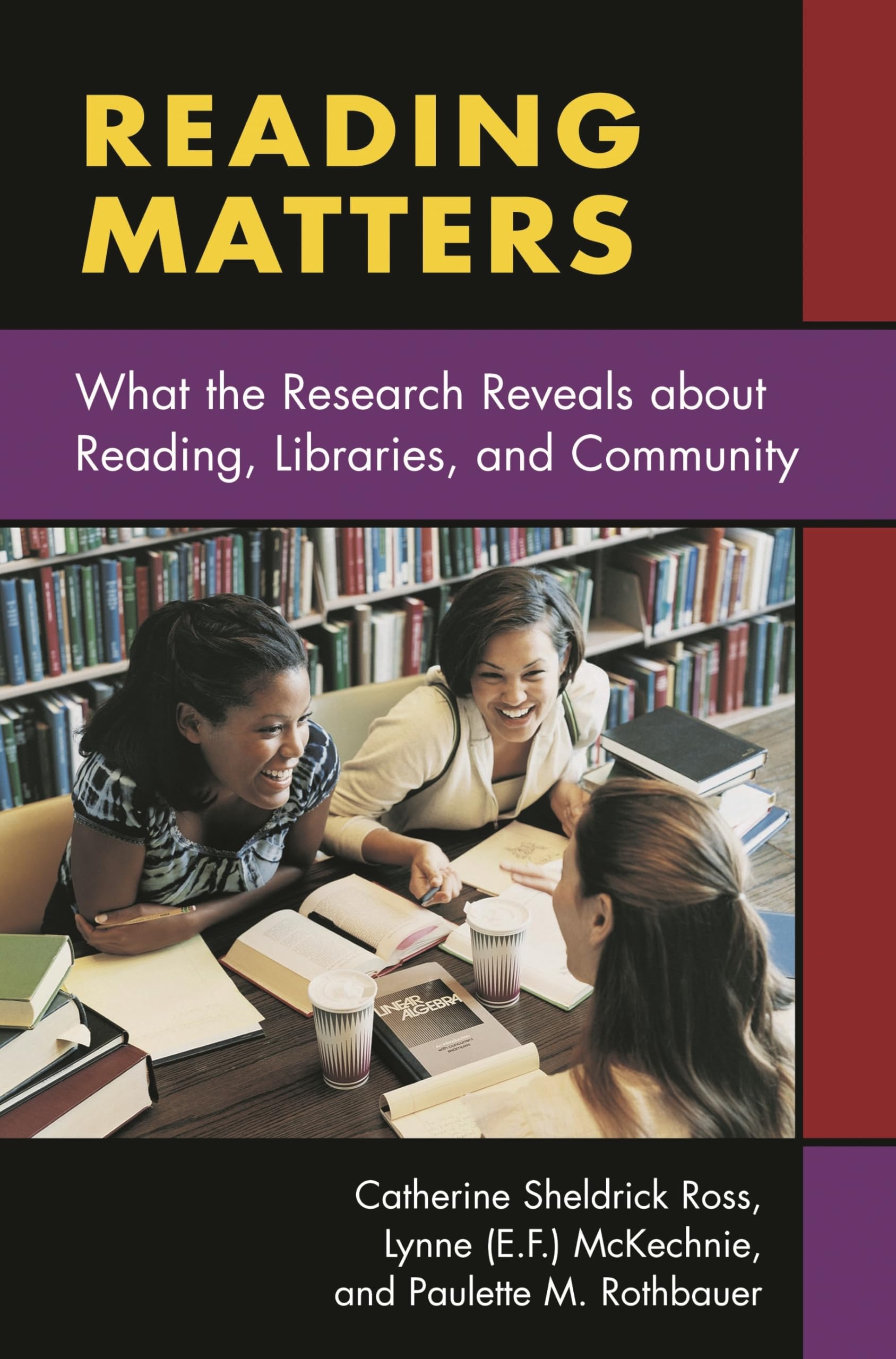 Reading Matters: What the Research Reveals about Reading, Libraries, and Community Social Sciences