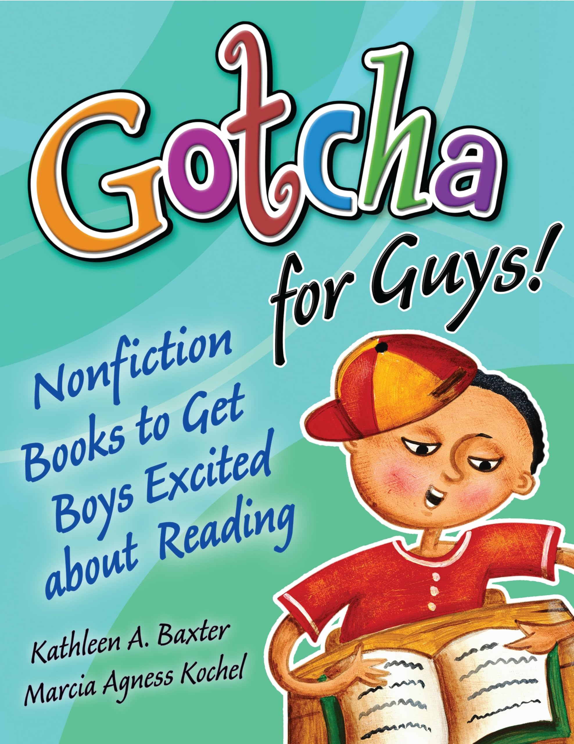 Gotcha for Guys!: Nonfiction Books to Get Boys Excited about Reading Social Sciences