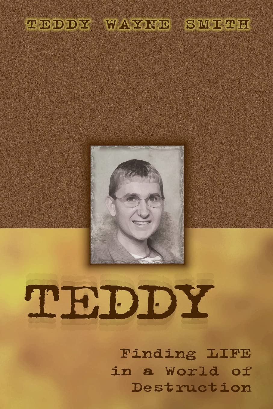 Teddy-Finding Life In A World Of Destruction Social Sciences