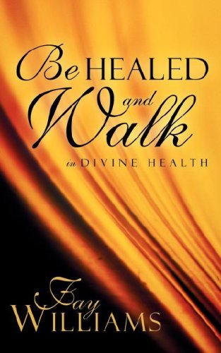 Be Healed and Live in Divine Health Religion & Esotericism
