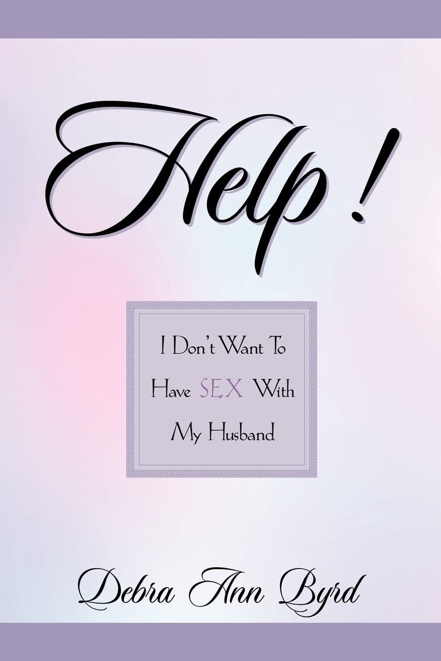 Help! I Don't Want To Have Sex With My Husband Social Sciences