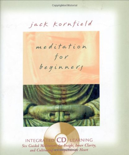 Meditation for Beginners: Six Guided Meditations for Insight, Inner Clarity, and Cultivating a Compassionate Heart Lifestyle