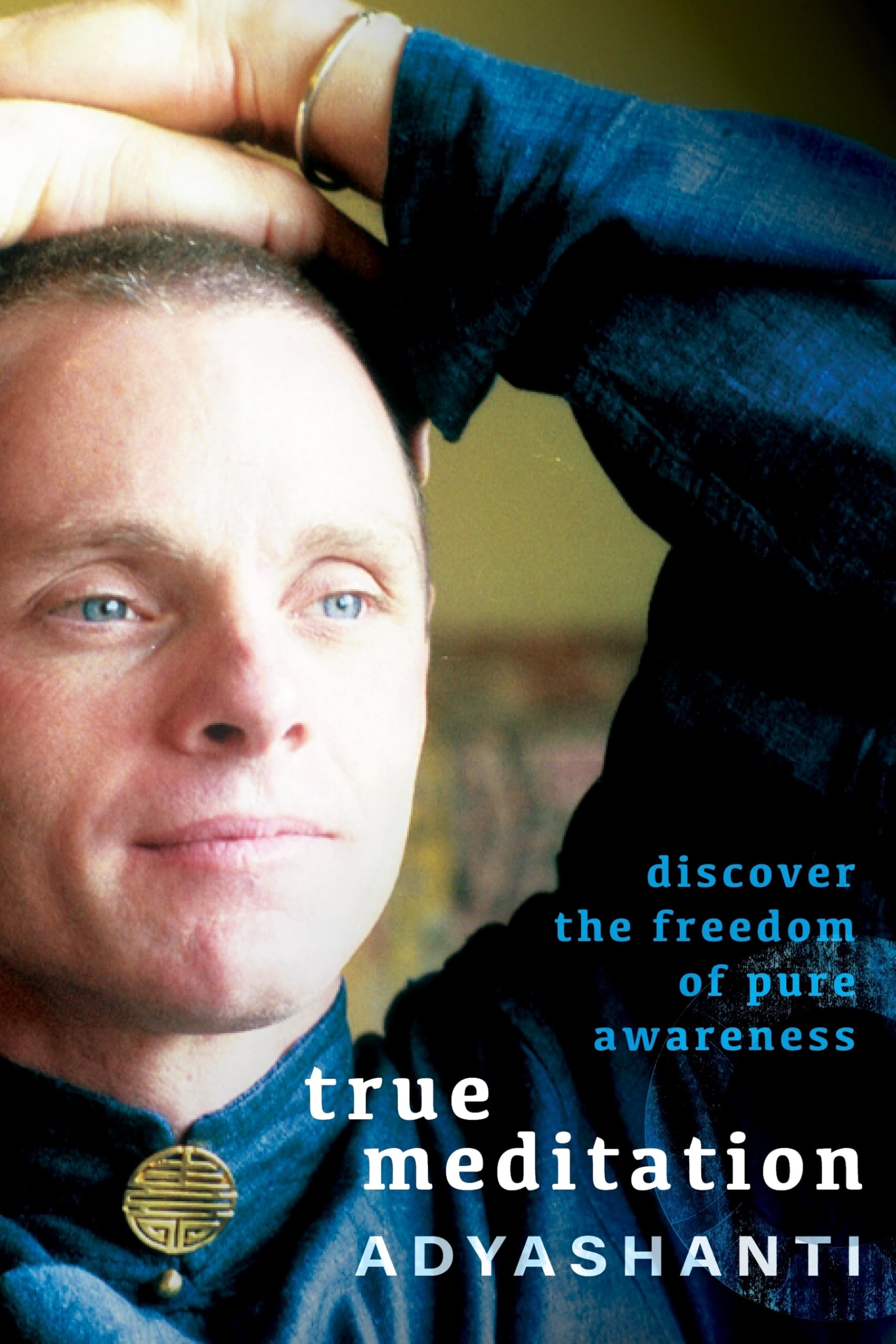 True Meditation: Discover the Freedom of Pure Awareness Lifestyle