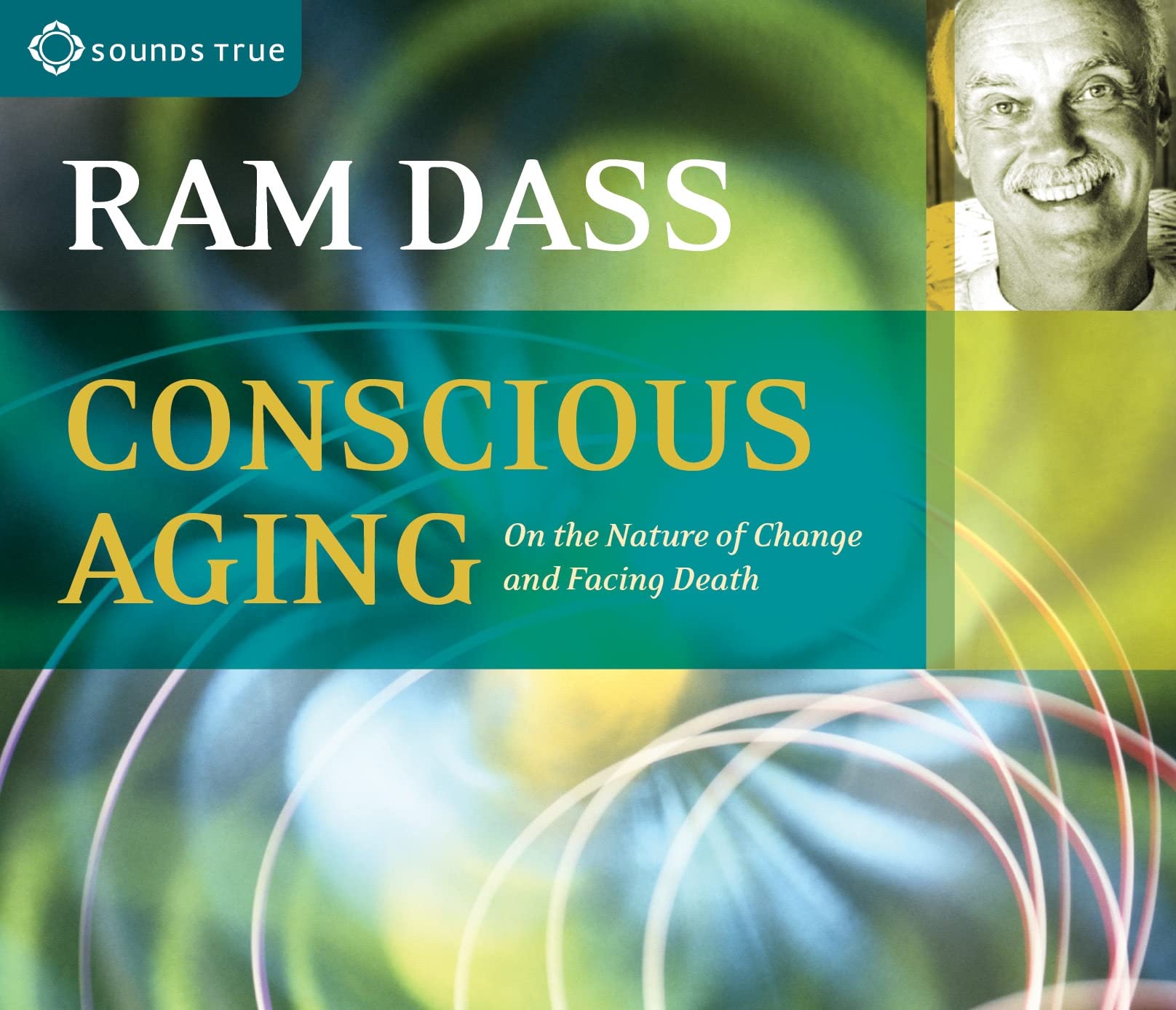 Conscious Aging: On the Nature of Change and Facing Death cd