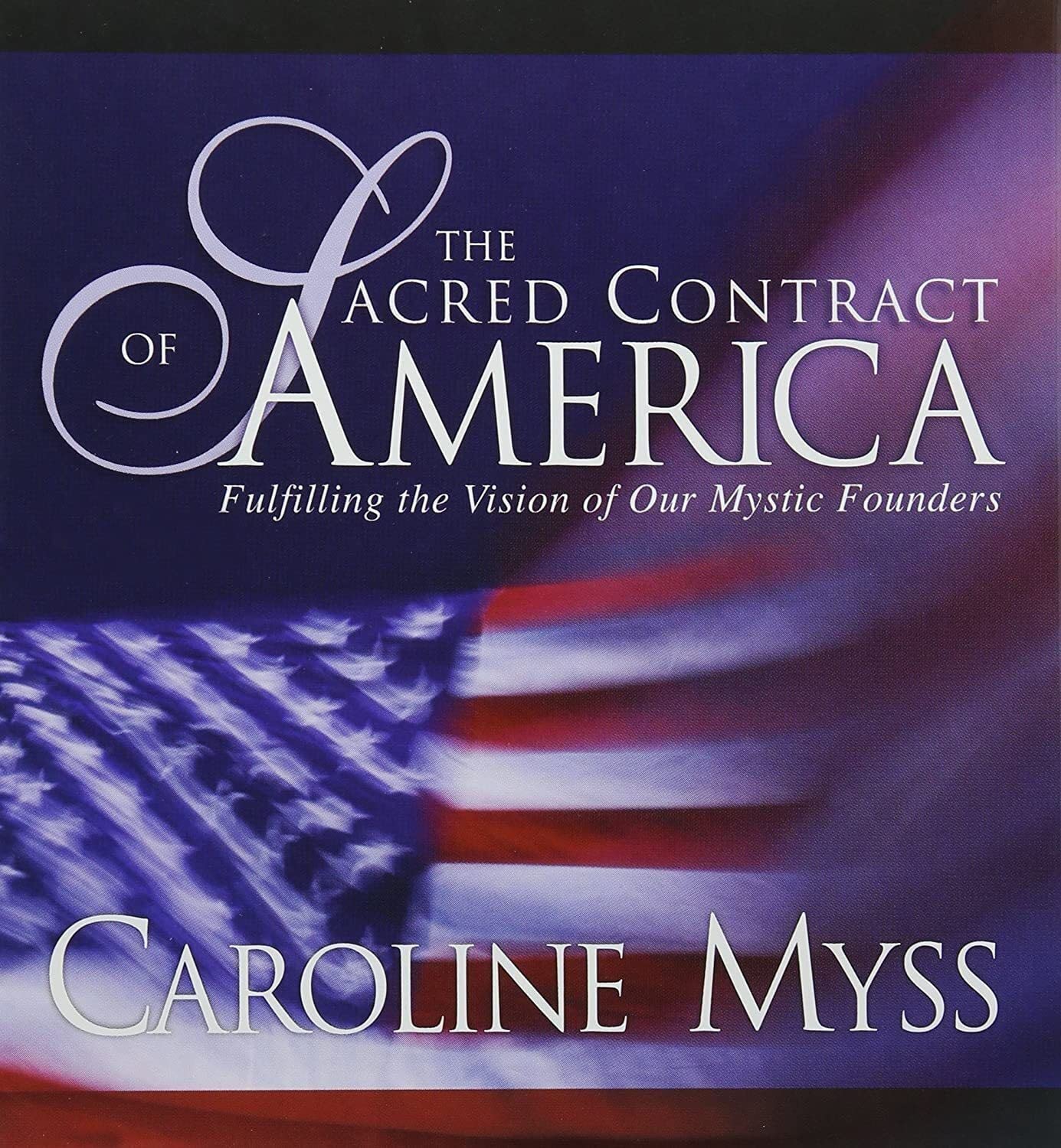 The Sacred Contract of America: Fulfilling the Vision of Our Mystic Founders cd
