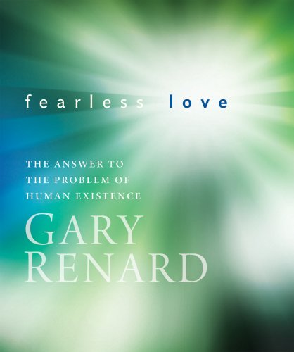 Fearless Love: The Answer to the Problem of Human Existence Religion & Esotericism