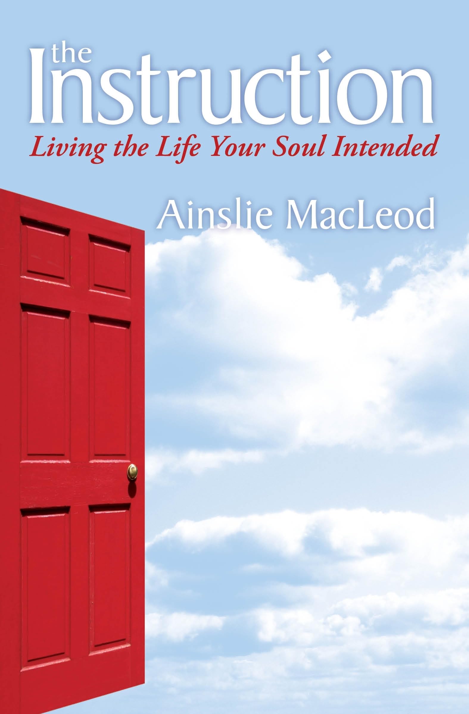 The Instruction: Living the Life Your Soul Intended Religion & Esotericism