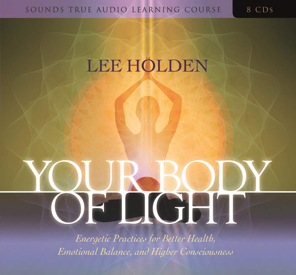 Your Body of Light: Energetic Practices for Better Health, Emotional Balance, and Higher Consciousness Health, Nutrition & Fitness