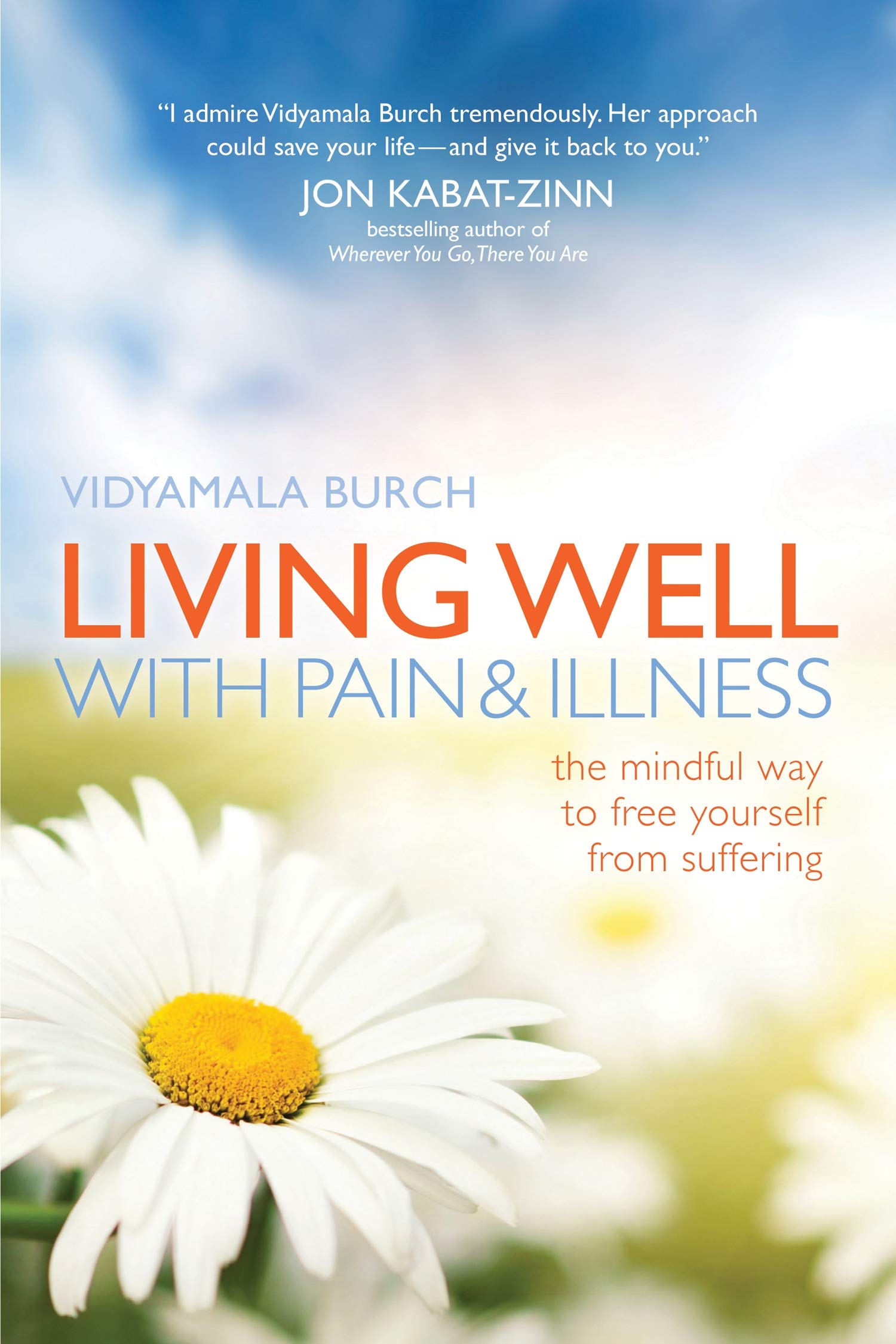 Living Well with Pain and Illness: The Mindful Way to Free Yourself from Suffering Health, Nutrition & Fitness