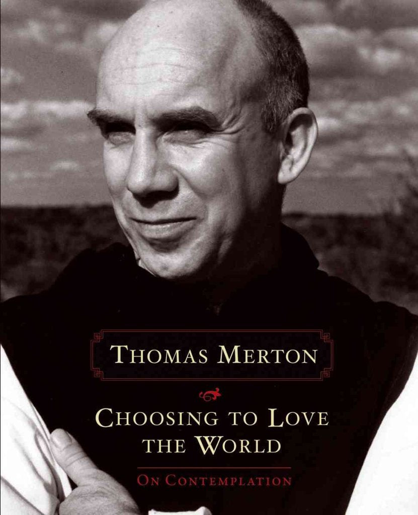 Choosing to Love the World: On Contemplation Religion & Esotericism