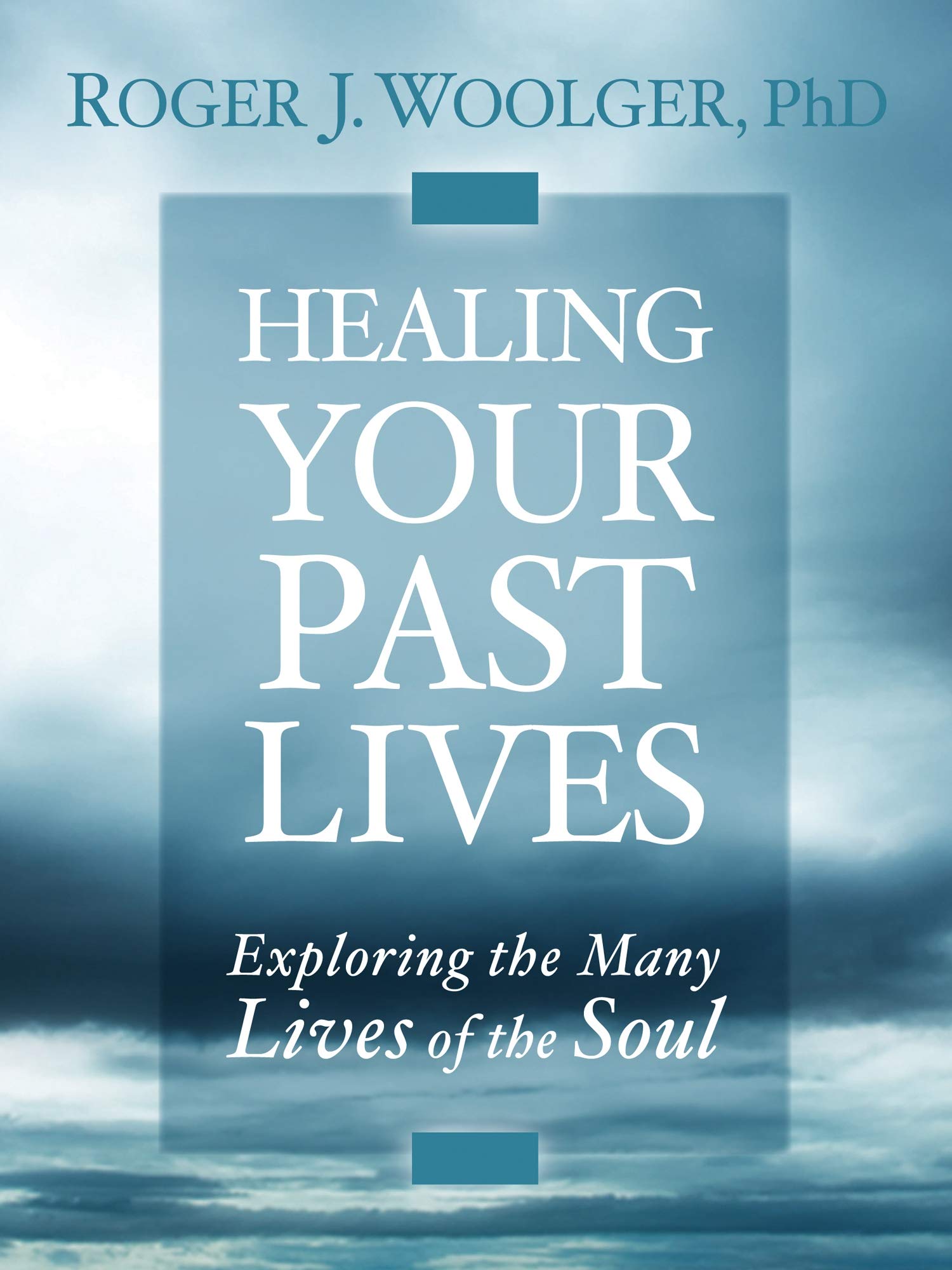 Healing Your Past Lives: Exploring the Many Lives of the Soul Medicine