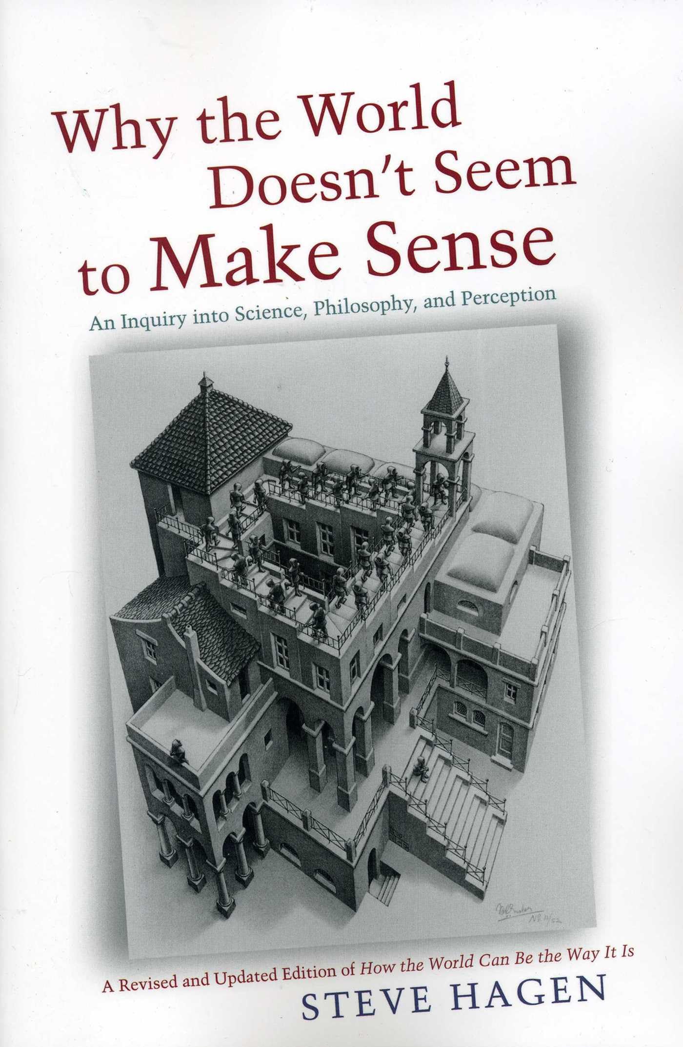 Why the World Doesn't Seem to Make Sense: An Inquiry into Science, Philosophy, and Perception Philosophy