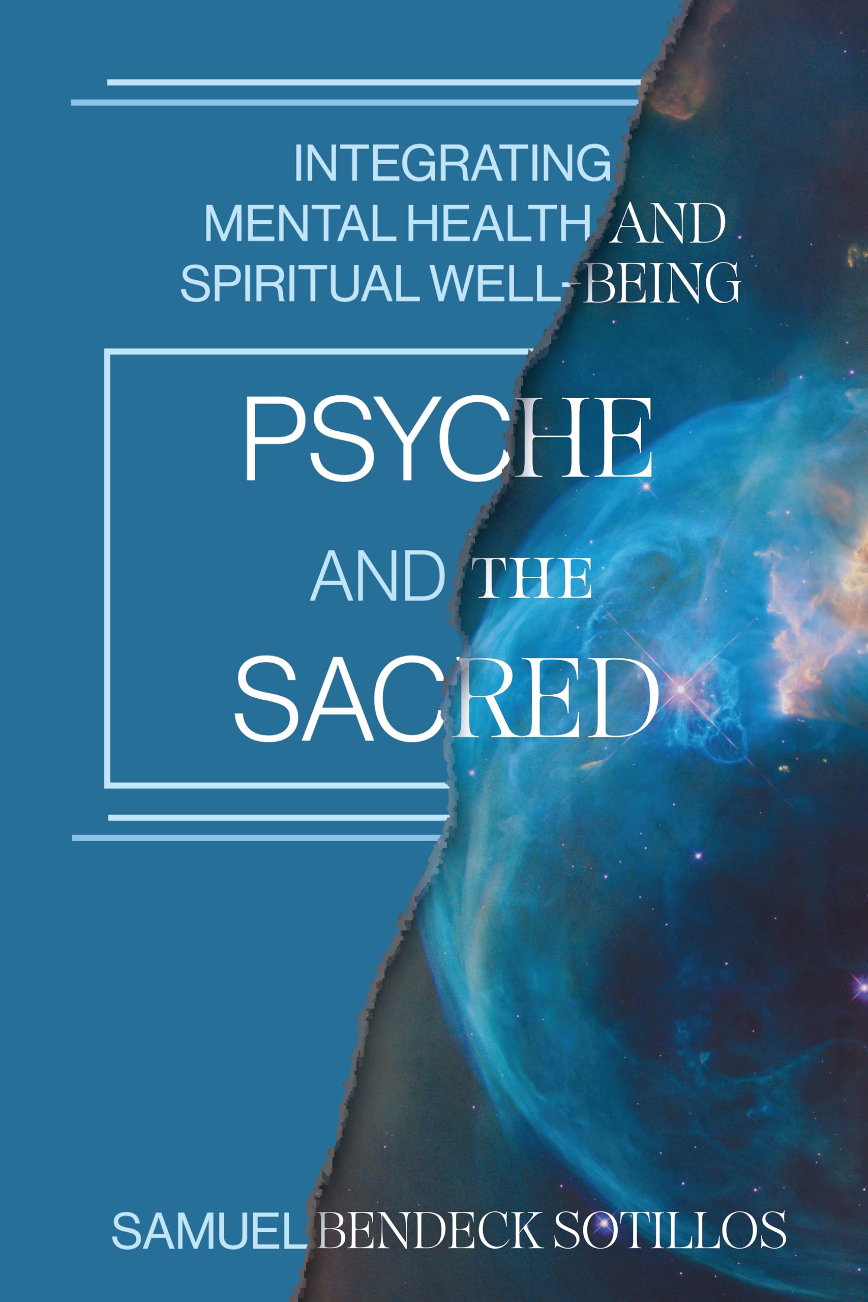 Psyche and the Sacred: Integrating Mental Health and Spiritual Well-Being Medicine