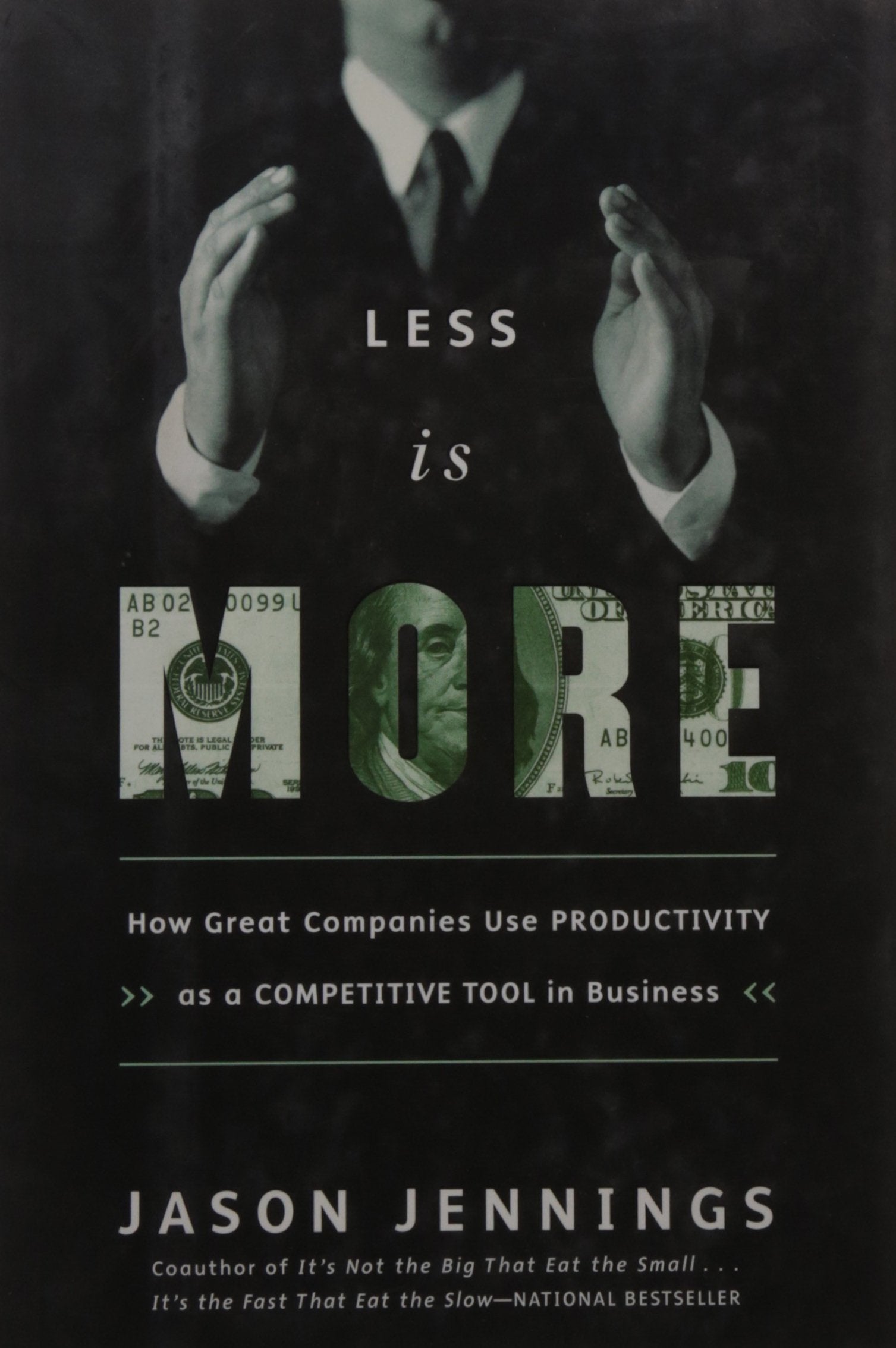 Less Is More: How Great Companies Use Productivity Business, Finance & Career