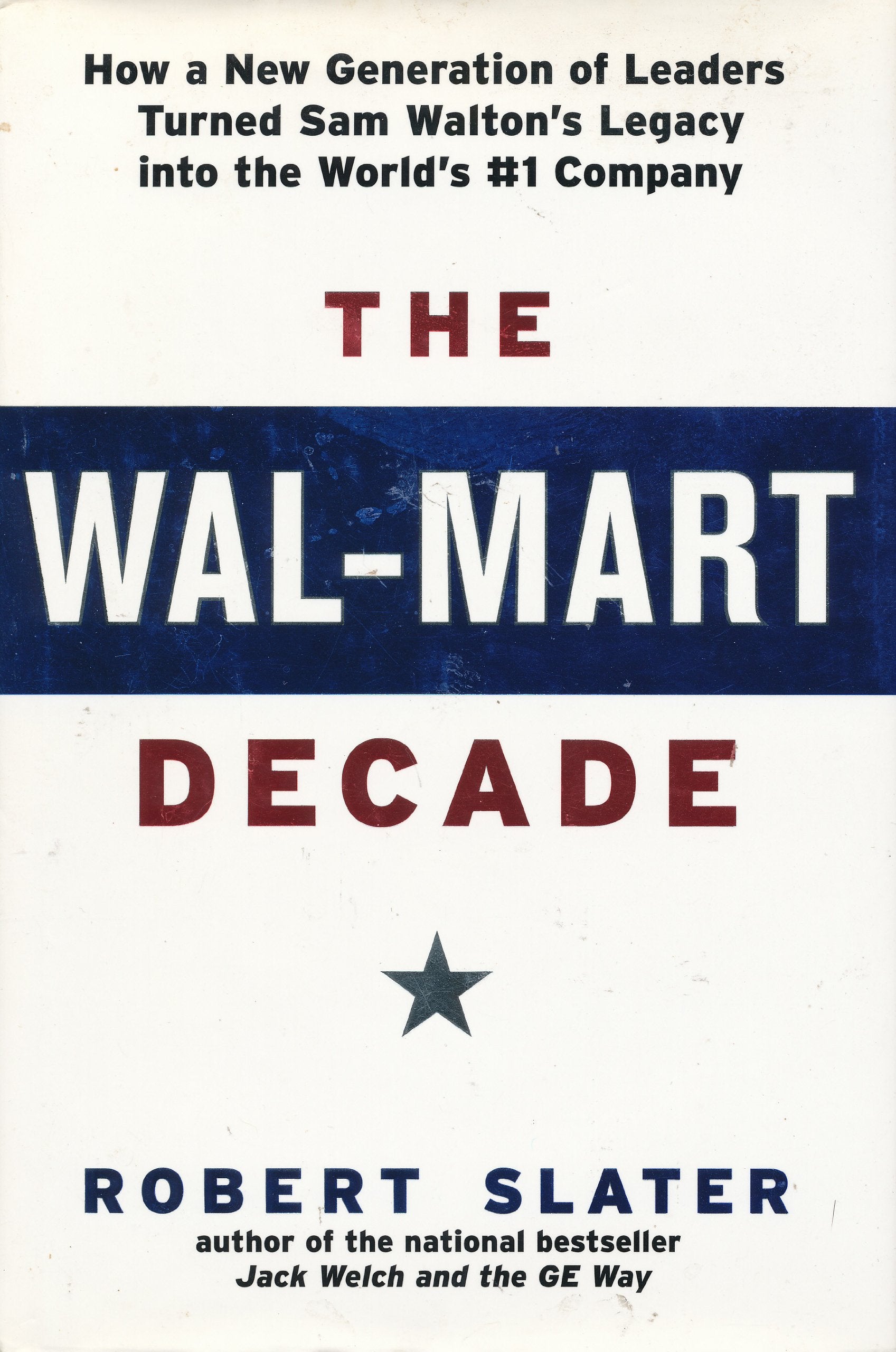 The Wal-Mart Decade: How a New Generation of Leaders Turned Sam Walton's Legacy into the World's #1 Company Science