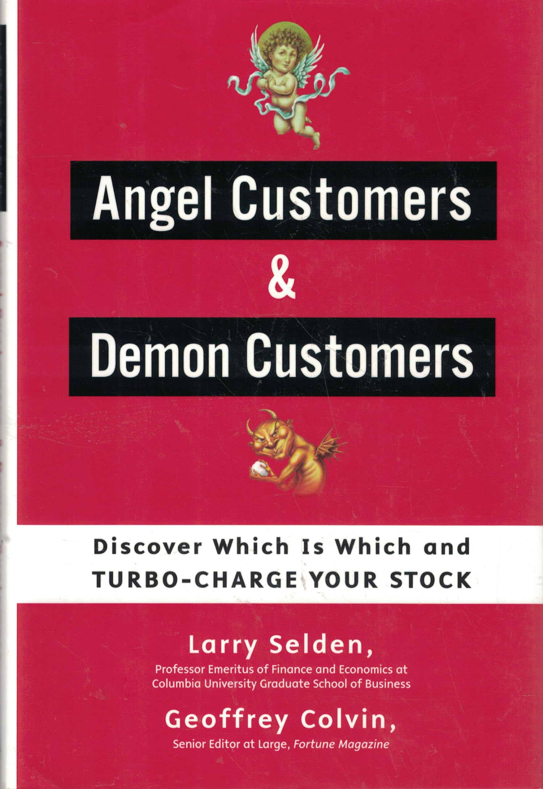 Angel Customers & Demon Customers: Discover Which Is Which and Turbo-Charge Your Stock Business, Finance & Career