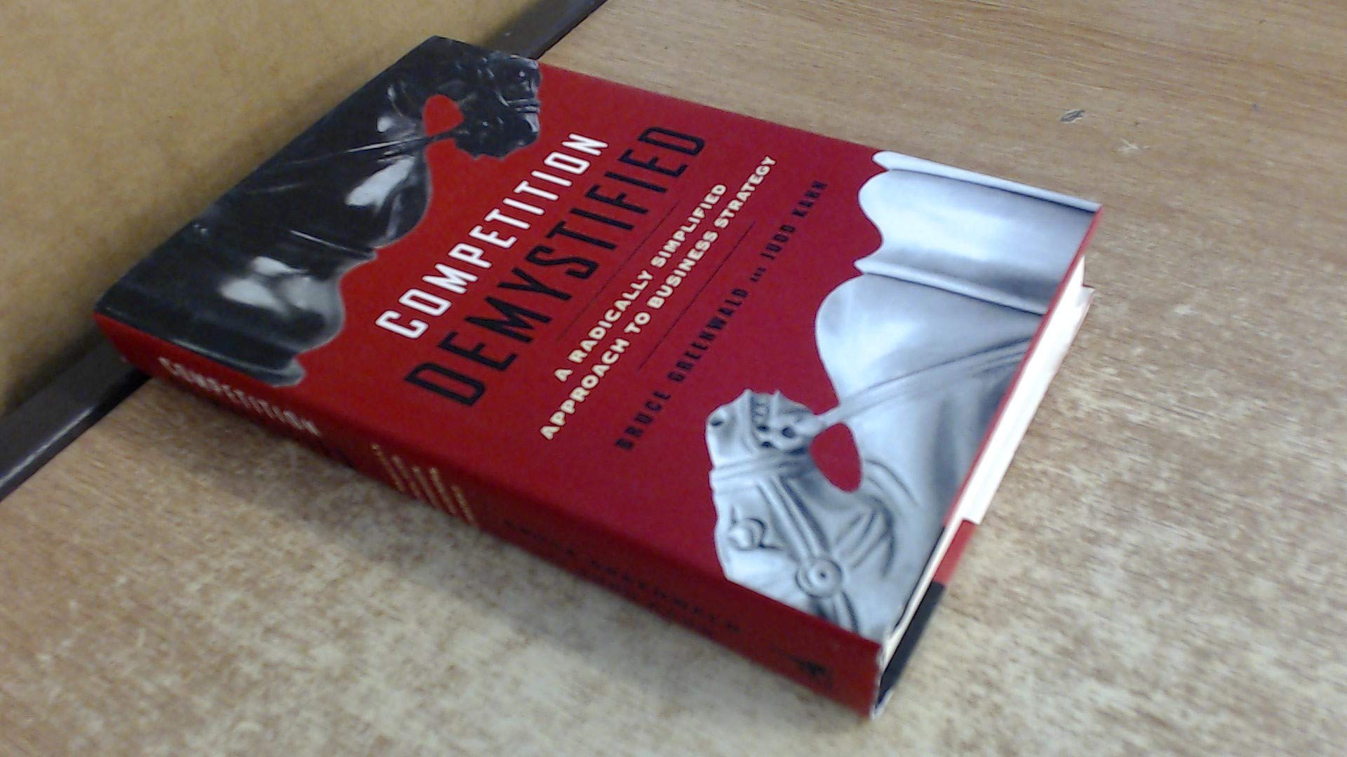 Competition Demystified: A Radically Simplified Approach To Business Strategy Business, Finance & Career
