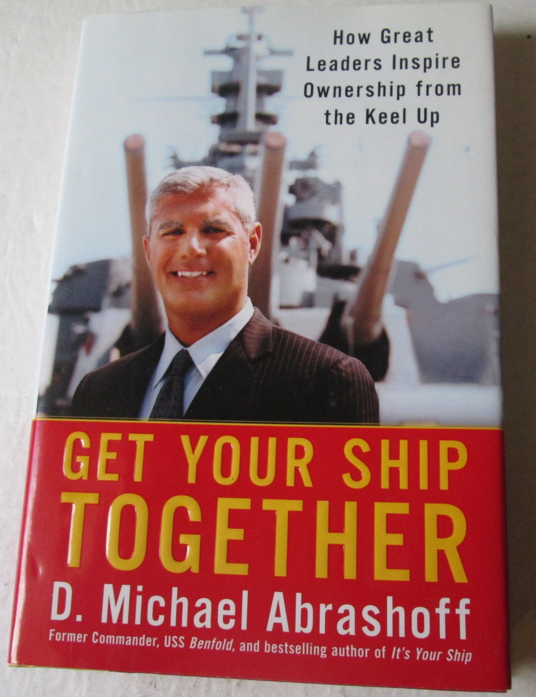 Get Your Ship Together: How Great Leaders Inspire Ownership From The Keel Up Business, Finance & Career