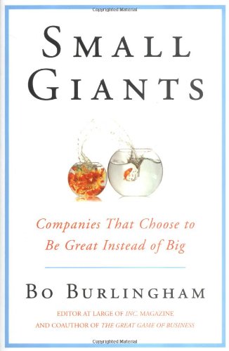 Small Giants: Companies That Choose to Be Great Instead of Big Business, Finance & Career