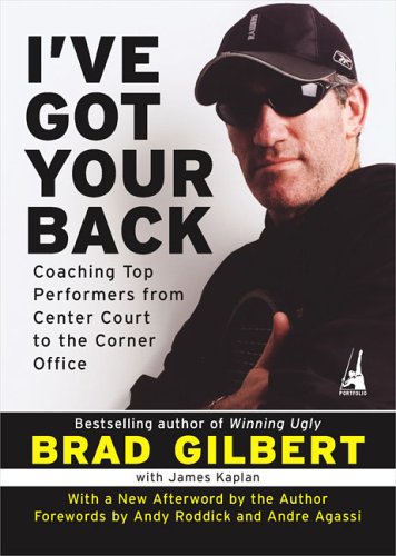 I've Got Your Back: Coaching Top Performers From Center Court to The Corner Office Business, Finance & Career